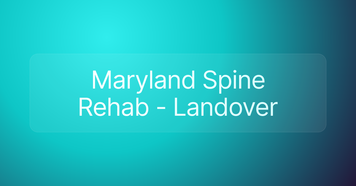 Maryland Spine Rehab - Landover