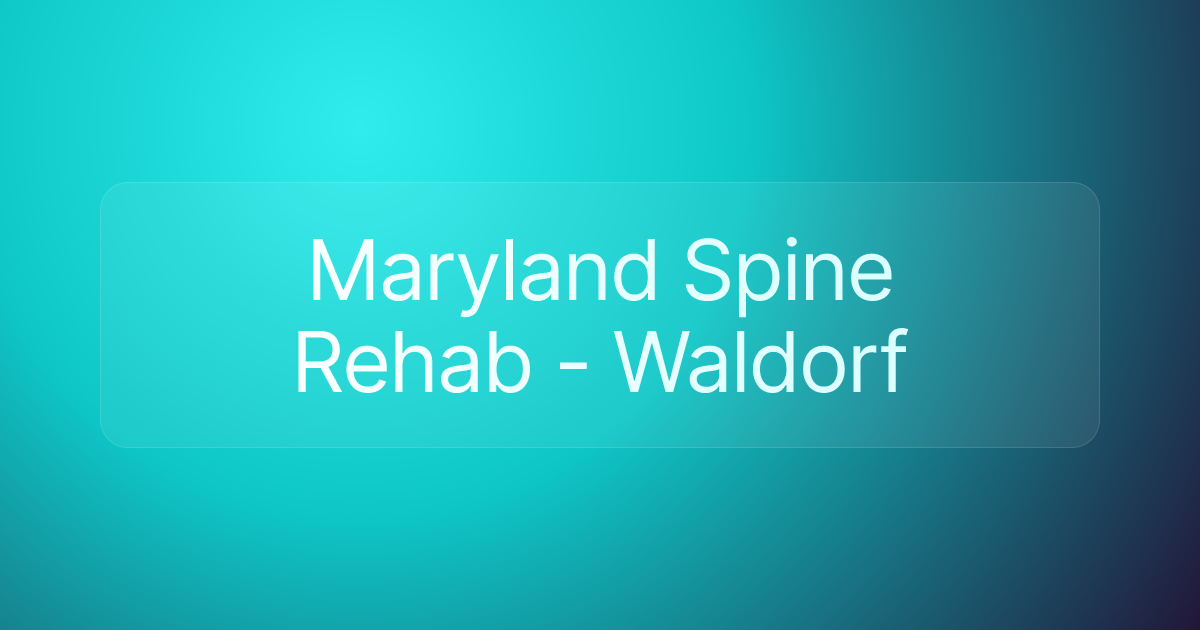 Maryland Spine Rehab - Waldorf