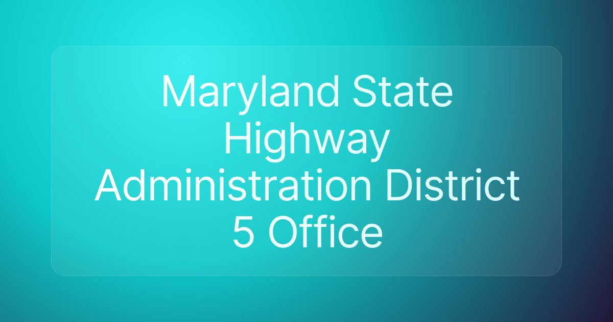 Maryland State Highway Administration District 5 Office