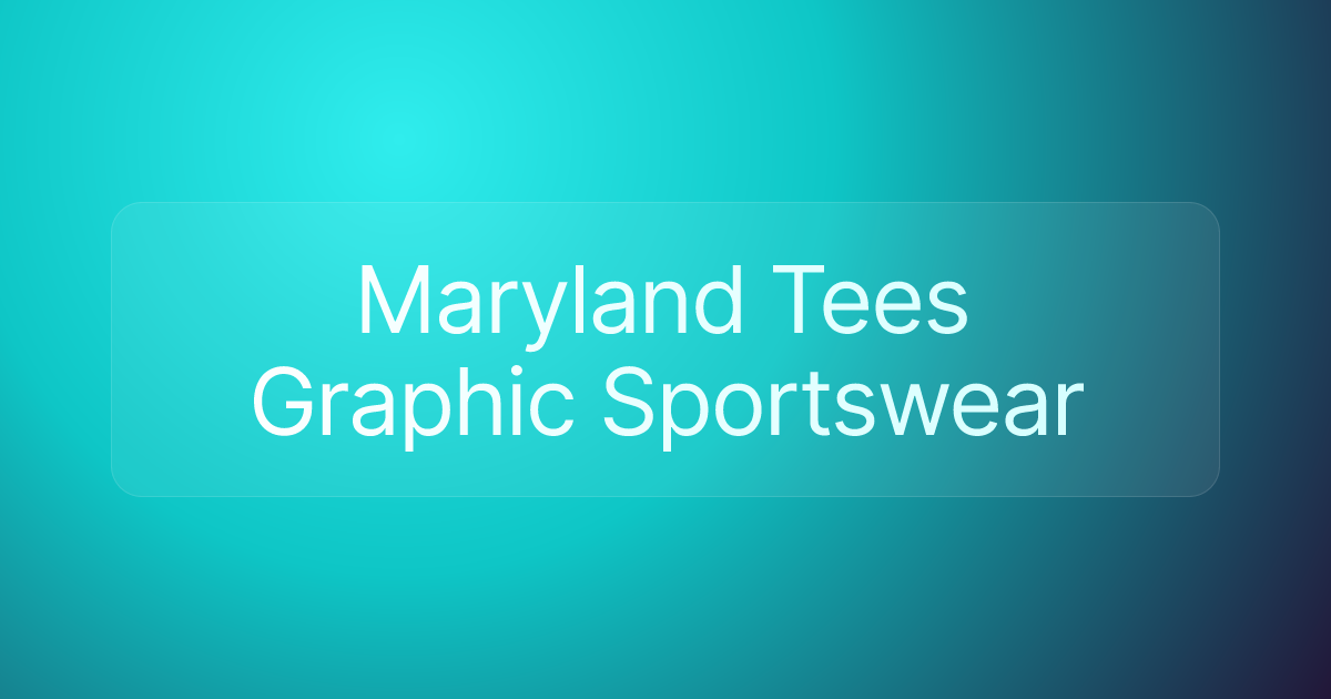 Maryland Tees Graphic Sportswear