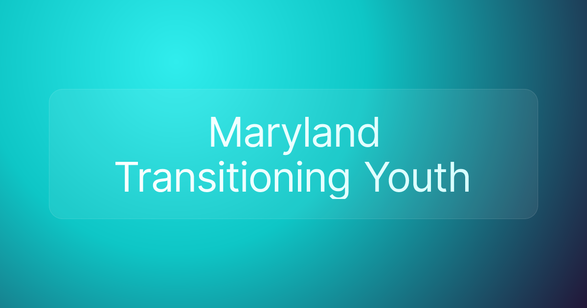 Maryland Transitioning Youth
