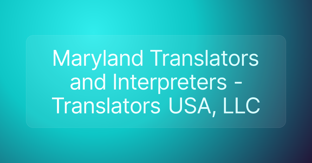 Maryland Translators and Interpreters - Translators USA, LLC