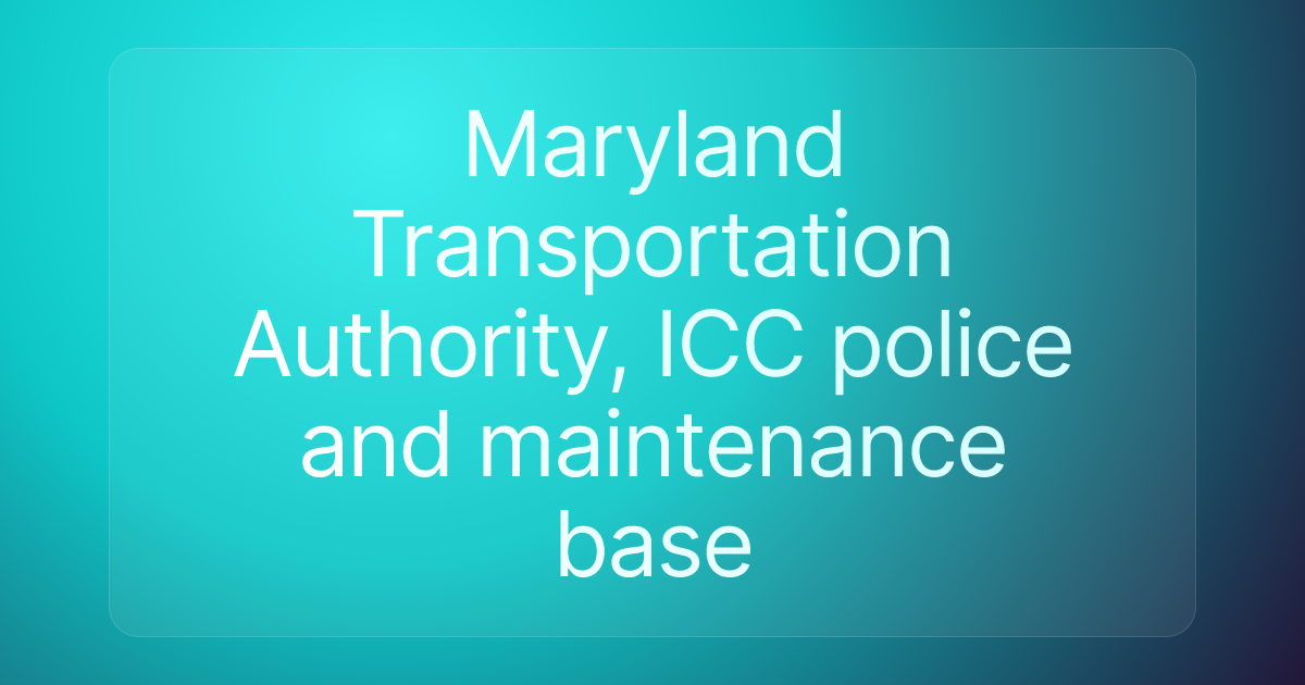 Maryland Transportation Authority, ICC police and maintenance base