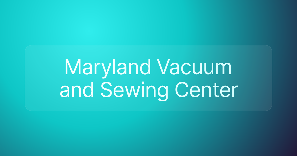 Maryland Vacuum and Sewing Center