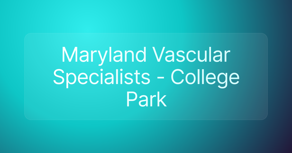Maryland Vascular Specialists - College Park