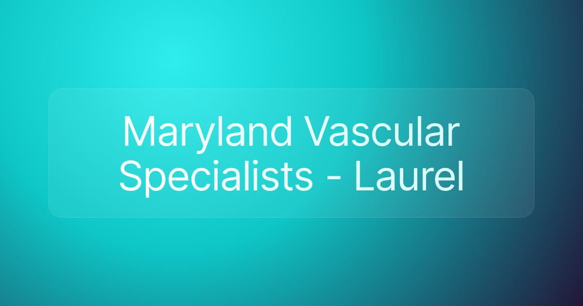 Maryland Vascular Specialists - Laurel