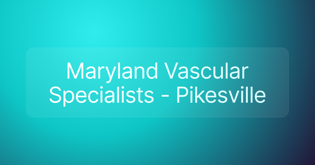 Maryland Vascular Specialists - Pikesville
