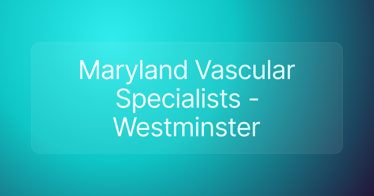 Maryland Vascular Specialists - Westminster