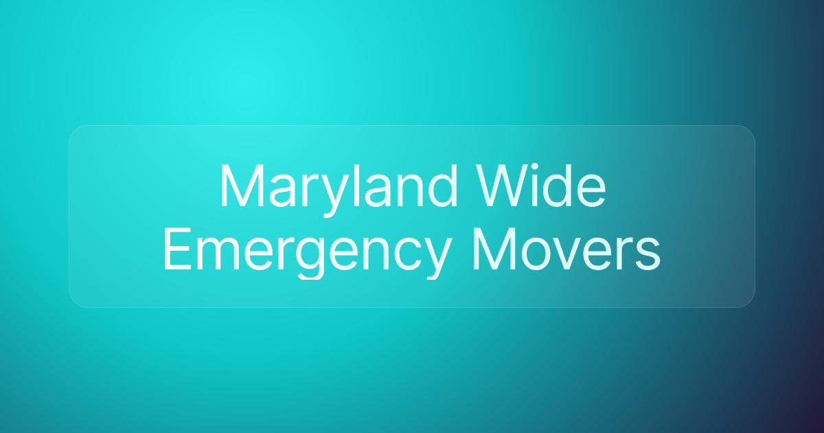 Maryland Wide Emergency Movers