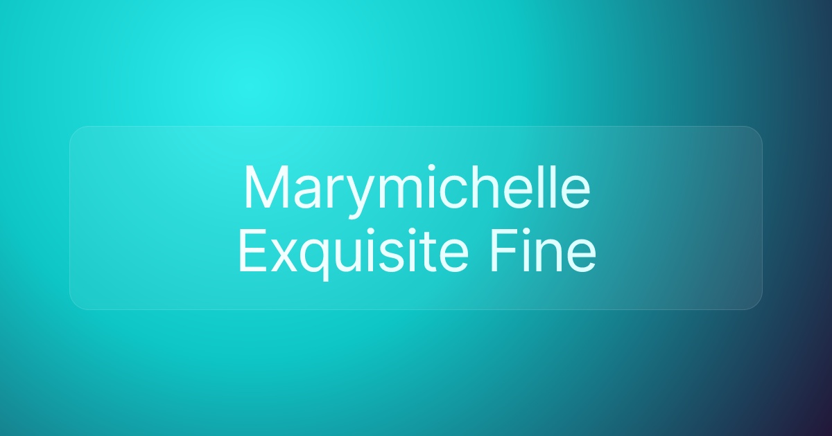 Marymichelle Exquisite Fine