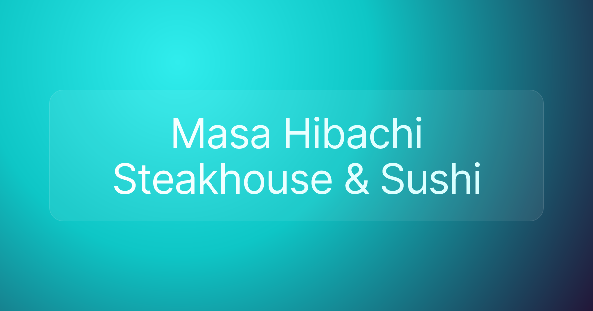 Masa Hibachi Steakhouse & Sushi