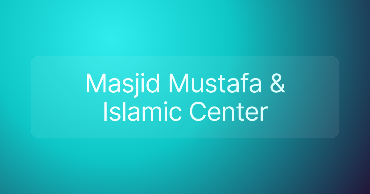 Masjid Mustafa & Islamic Center
