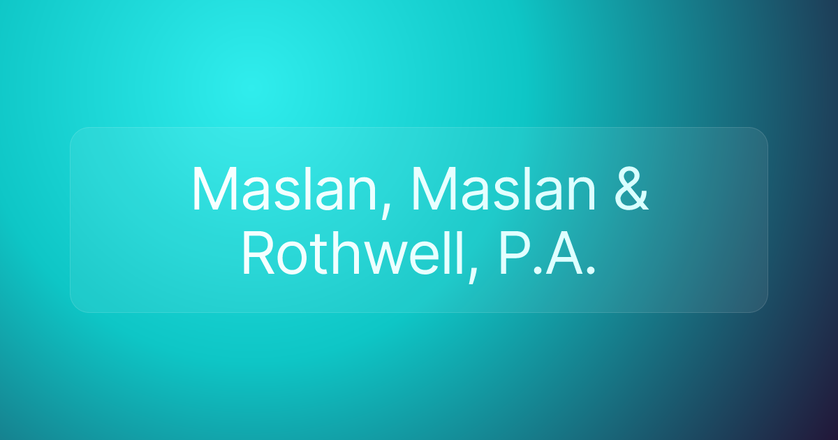Maslan, Maslan & Rothwell, P.A.