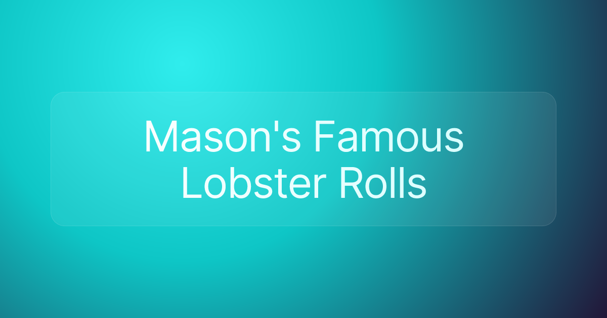 Mason's Famous Lobster Rolls