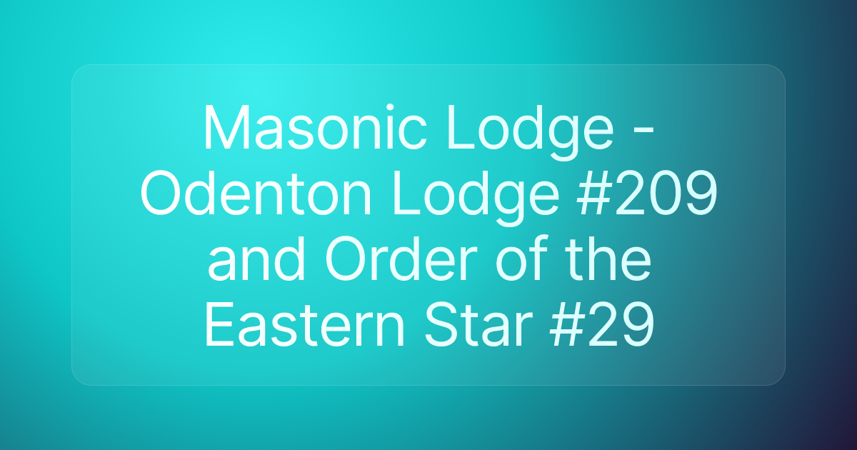 Masonic Lodge - Odenton Lodge #209 and Order of the Eastern Star #29