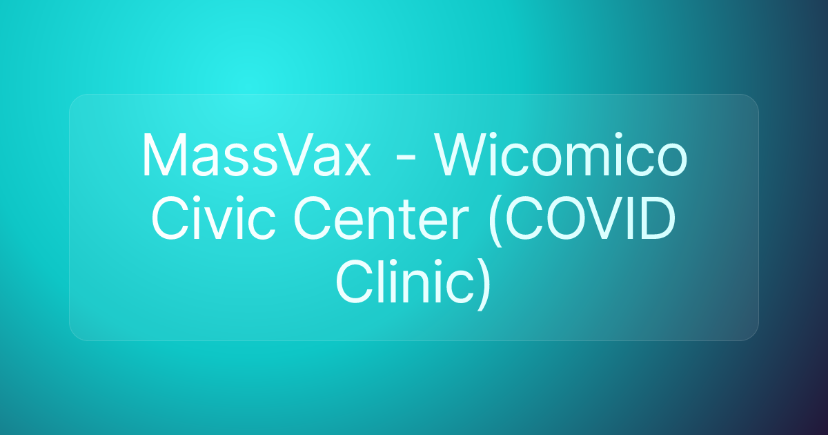 MassVax - Wicomico Civic Center (COVID Clinic)