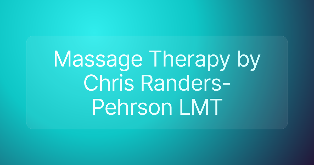 Massage Therapy by Chris Randers-Pehrson LMT