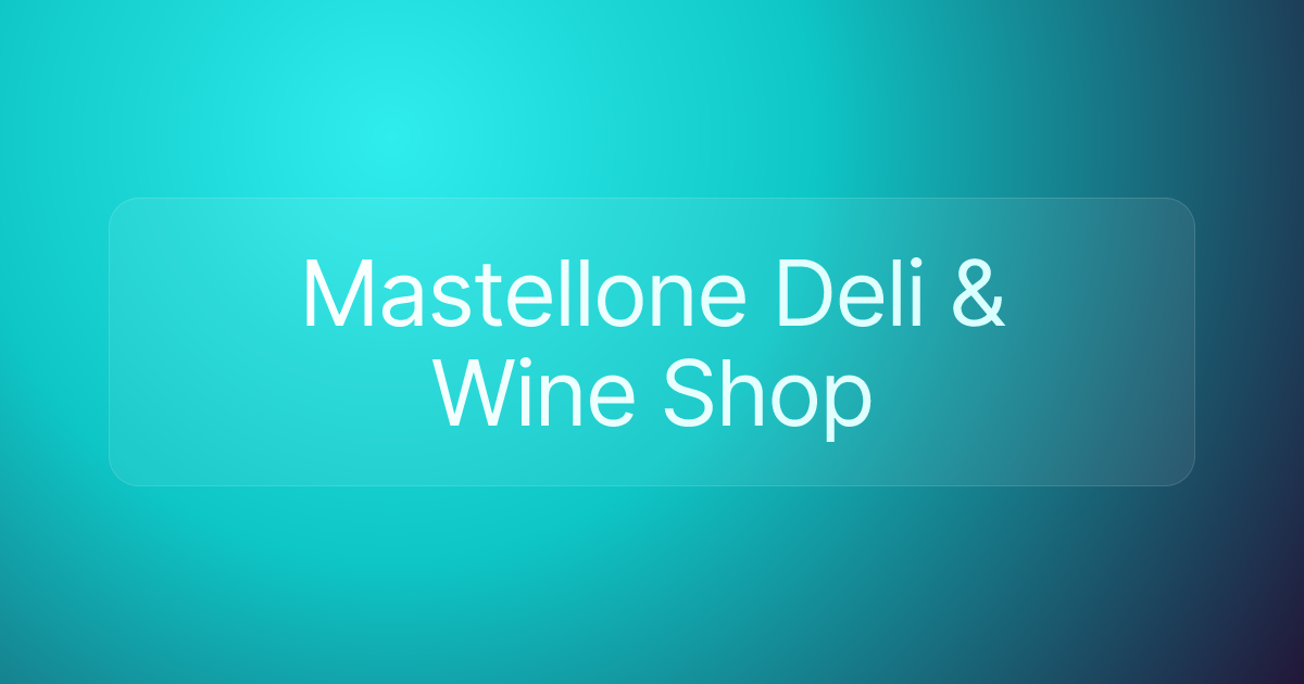 Mastellone Deli & Wine Shop