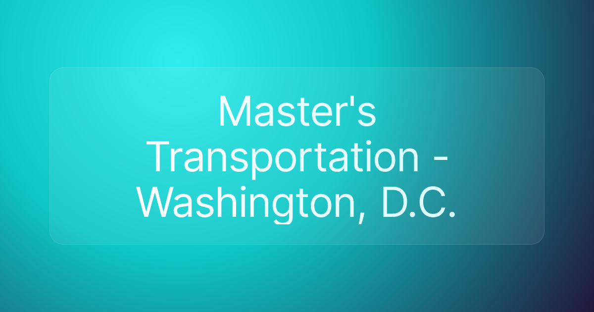 Master's Transportation - Washington, D.C.
