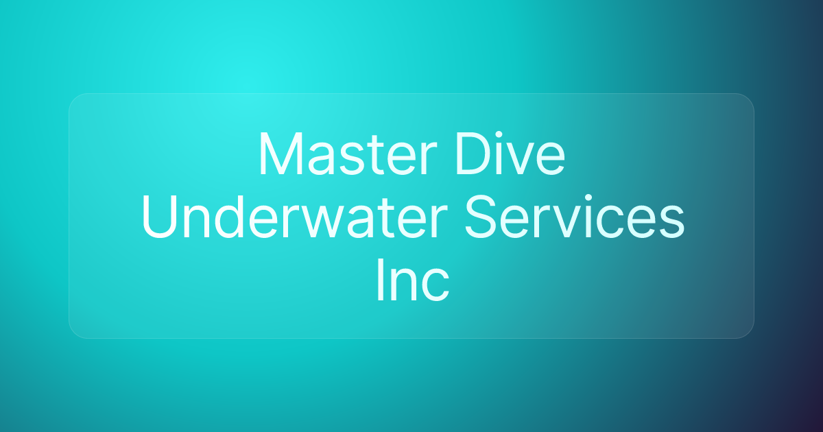 Master Dive Underwater Services Inc