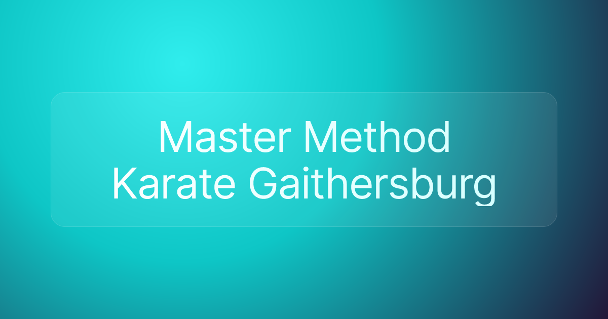 Master Method Karate Gaithersburg