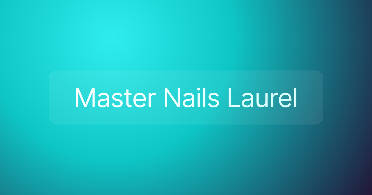 Master Nails Laurel