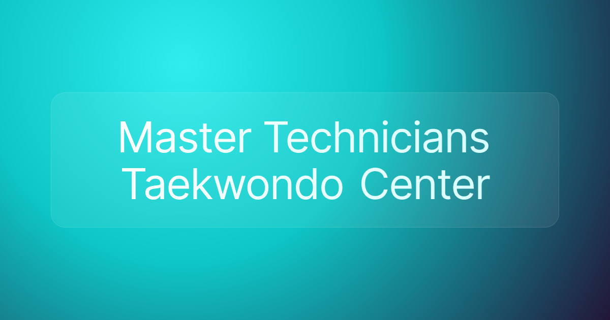 Master Technicians Taekwondo Center