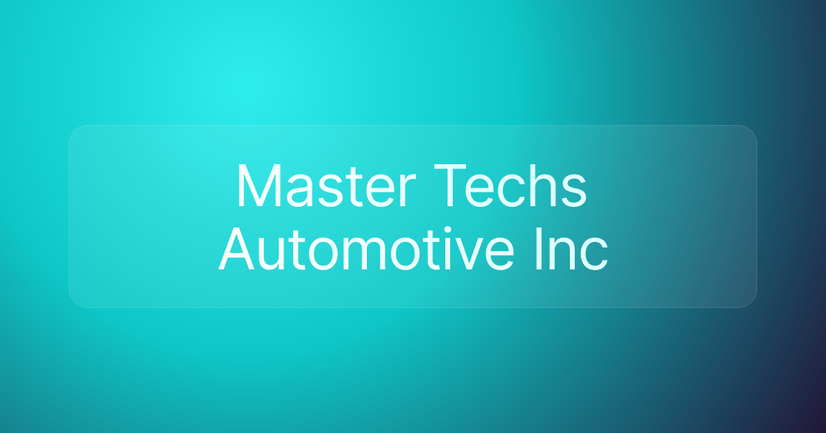 Master Techs Automotive Inc