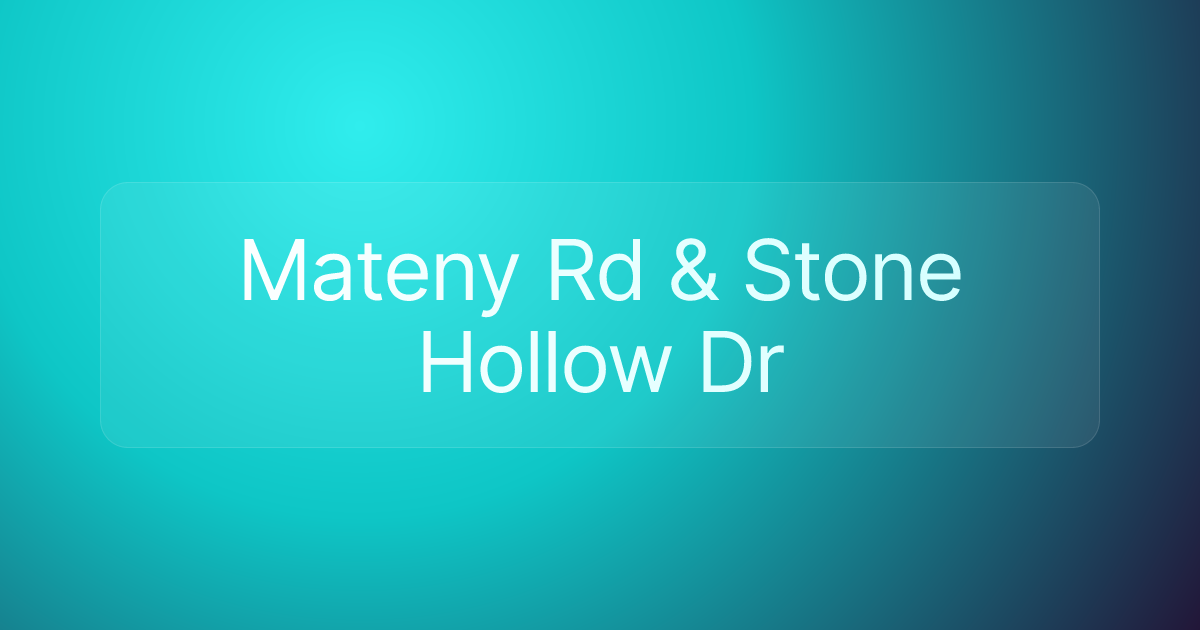 Mateny Rd & Stone Hollow Dr