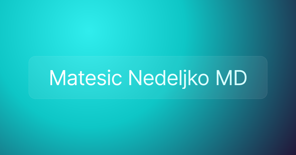 Matesic Nedeljko MD