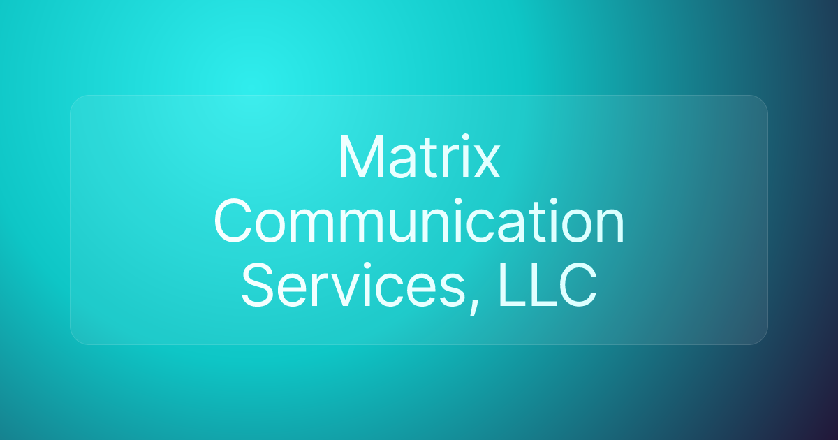Matrix Communication Services, LLC