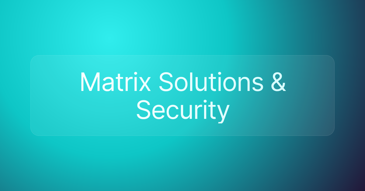 Matrix Solutions & Security