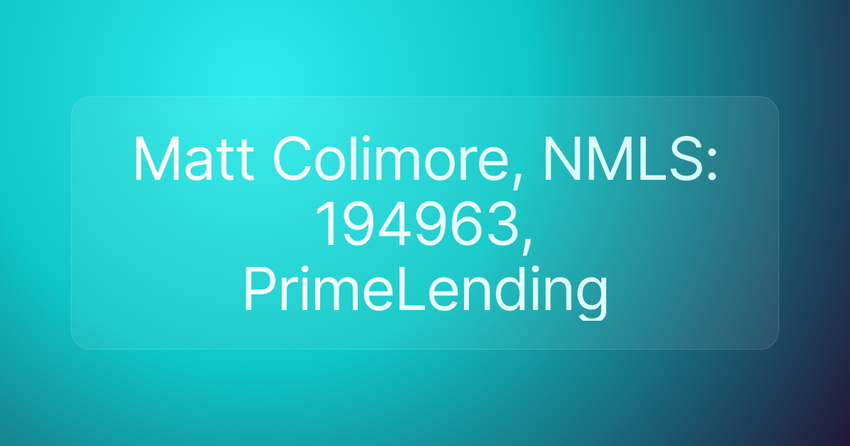 Matt Colimore, NMLS: 194963, PrimeLending