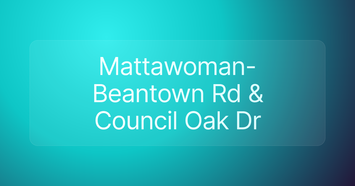 Mattawoman-Beantown Rd & Council Oak Dr