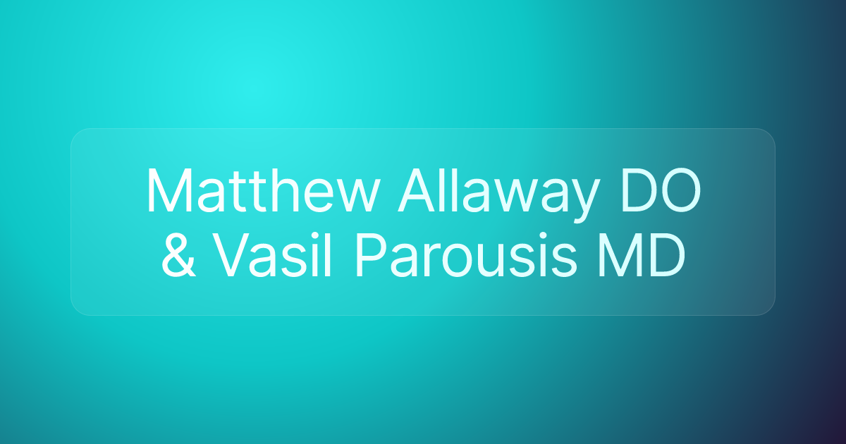 Matthew Allaway DO & Vasil Parousis MD