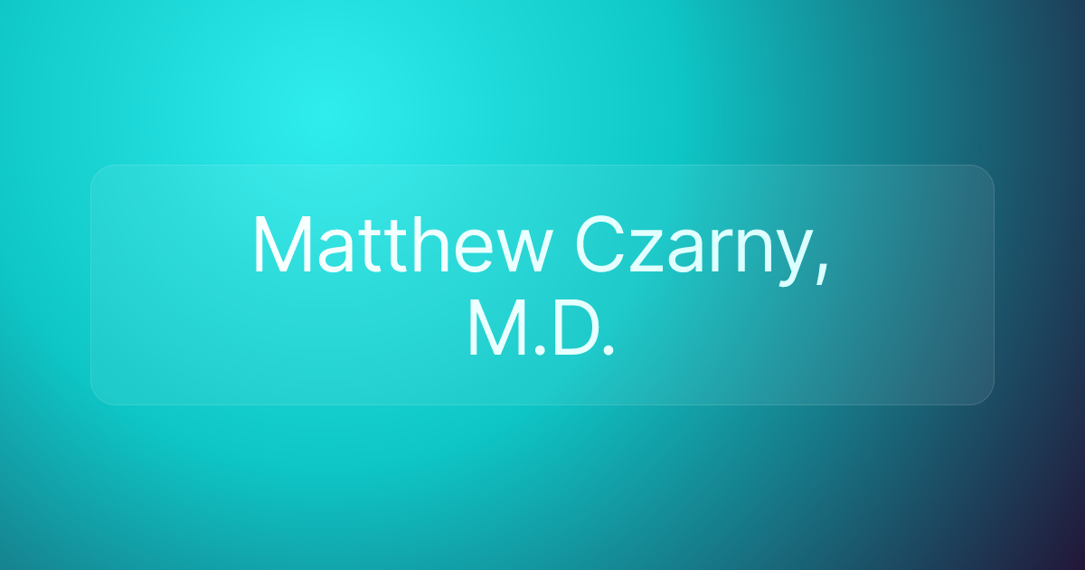 Matthew Czarny, M.D.