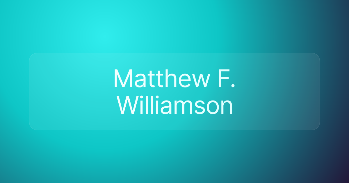 Matthew F. Williamson
