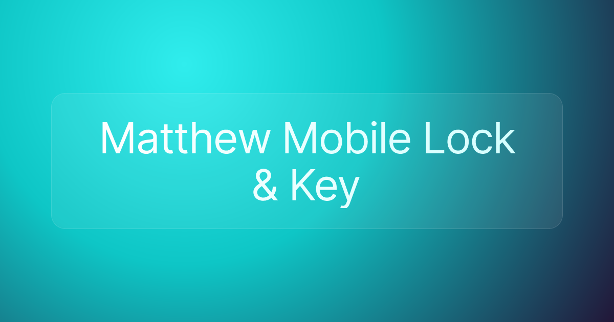 Matthew Mobile Lock & Key