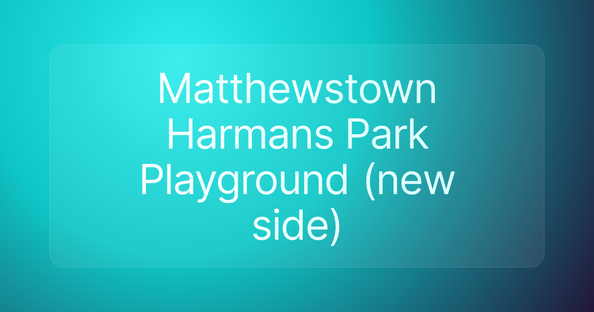 Matthewstown Harmans Park Playground (new side)