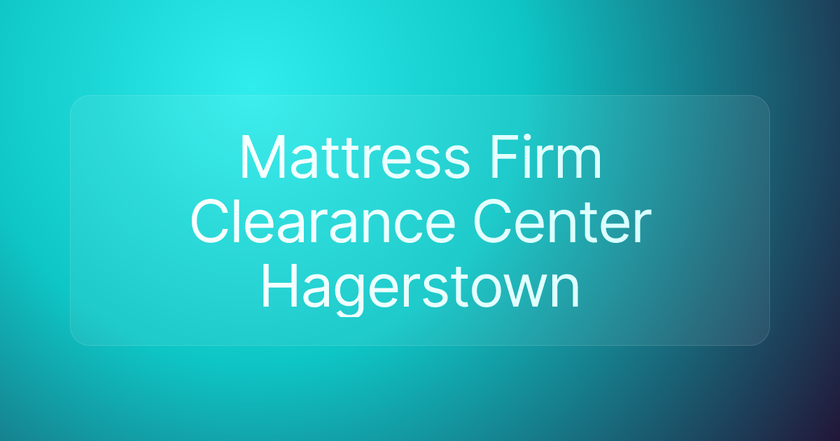 Mattress Firm Clearance Center Hagerstown