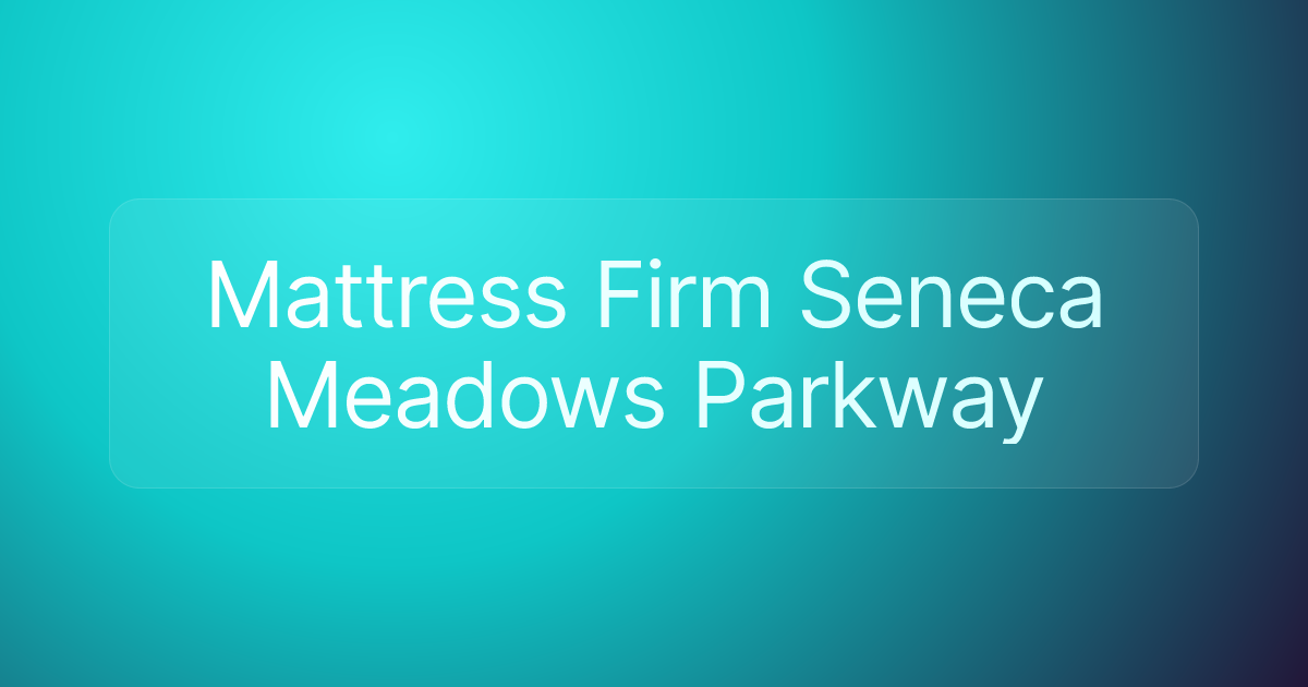 Mattress Firm Seneca Meadows Parkway