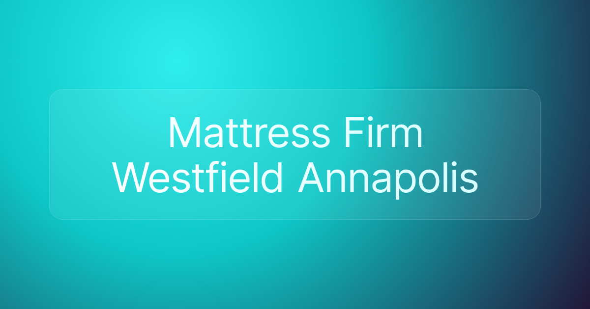 Mattress Firm Westfield Annapolis