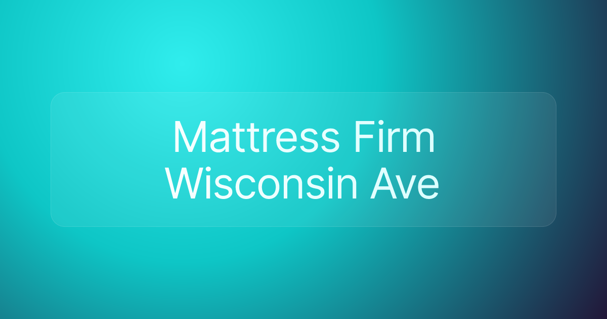 Mattress Firm Wisconsin Ave
