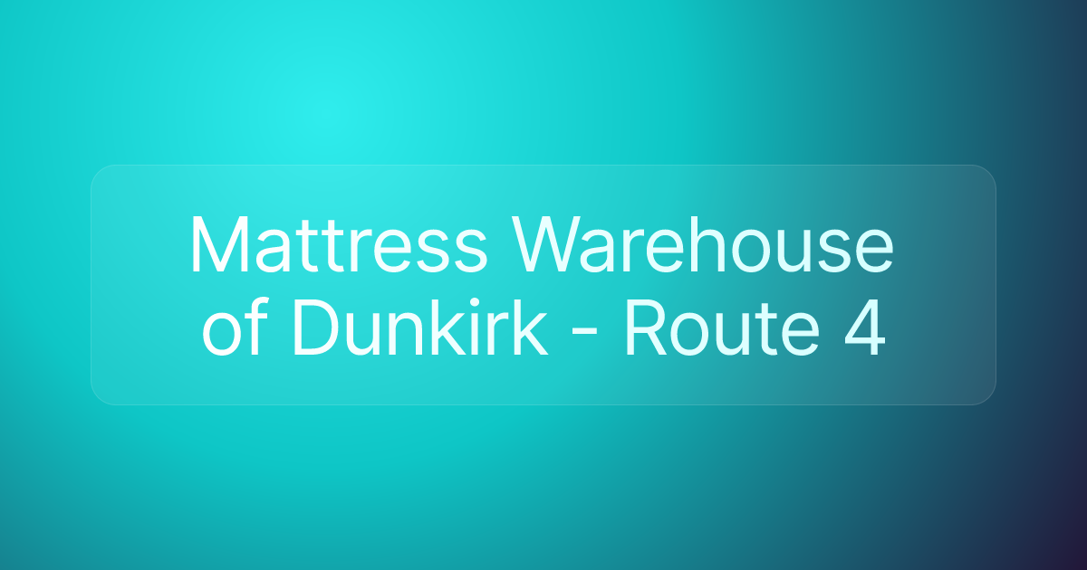 Mattress Warehouse of Dunkirk - Route 4