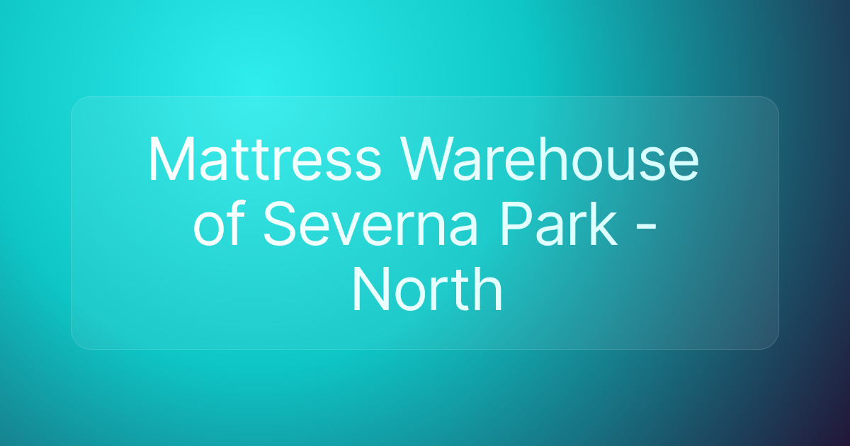 Mattress Warehouse of Severna Park - North