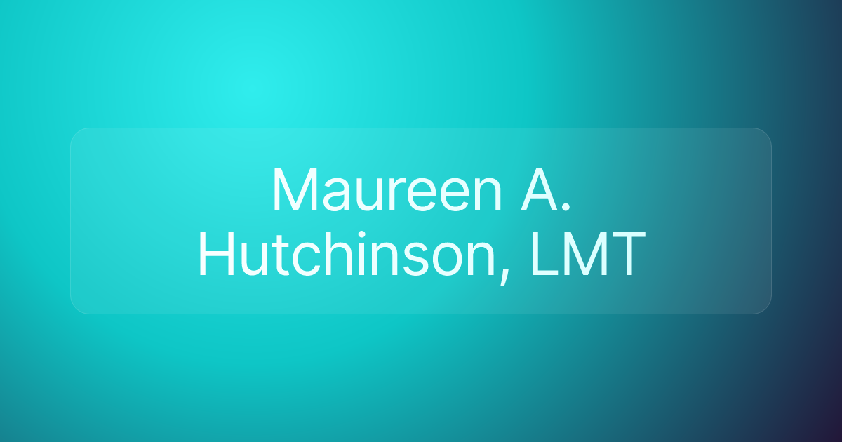 Maureen A. Hutchinson, LMT