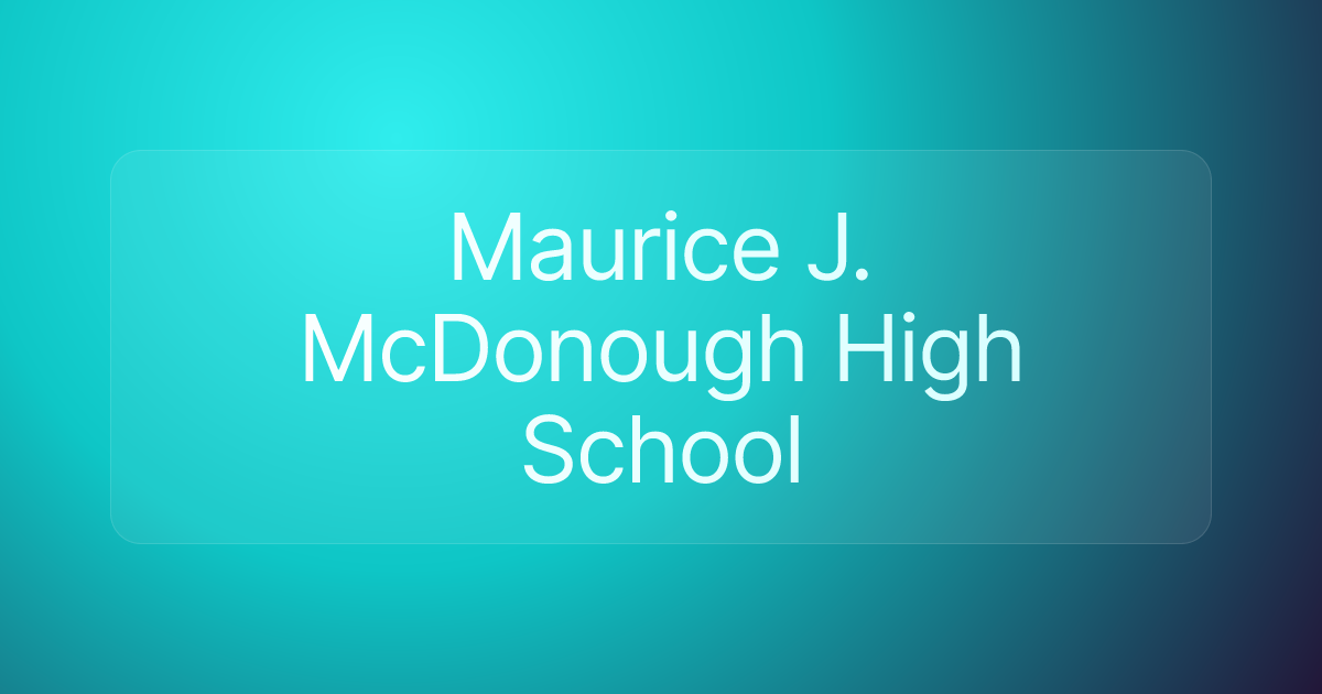 Maurice J. McDonough High School