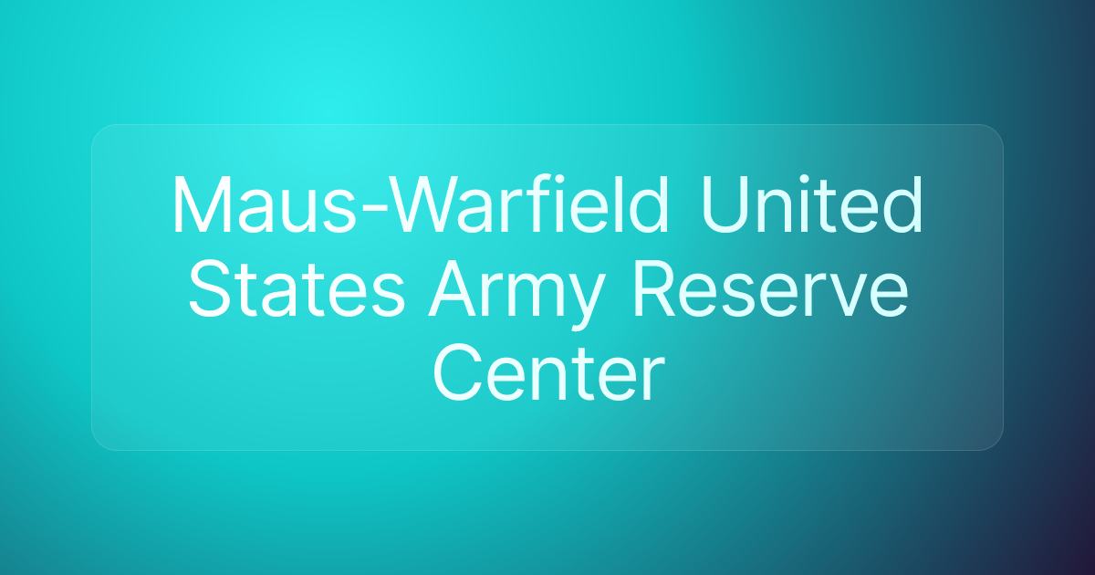 Maus-Warfield United States Army Reserve Center