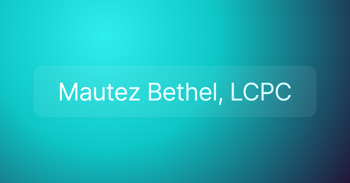 Mautez Bethel, LCPC