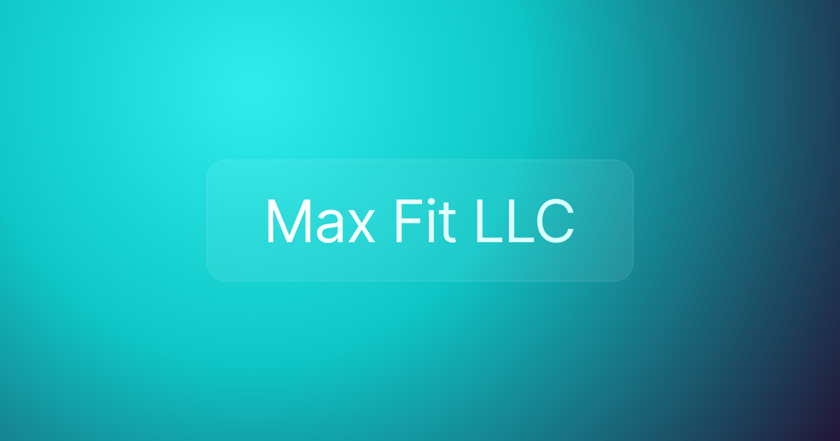 Max Fit LLC